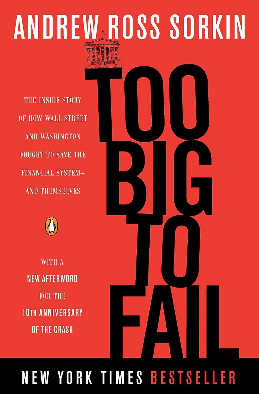 Too Big to Fail: The Inside Story of How Wall Street and Washington Fought to Save the Financial System—and Themselves (Kindle Edition)