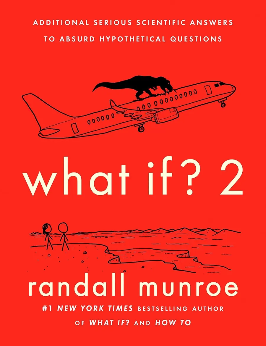 What If? 2: Serious Scientific Answers to Absurd Hypothetical Questions (Kindle Edition)
